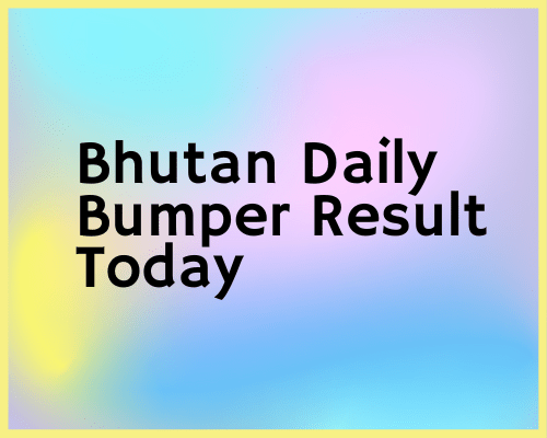 Bhutan Daily Bumper Result